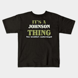 It's a Johnson Thing You Wouldn't Understand Kids T-Shirt